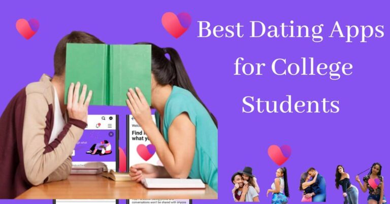 Best Dating Apps for College Students