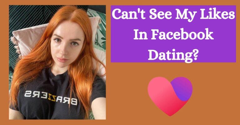 Can't See My Likes In Facebook Dating