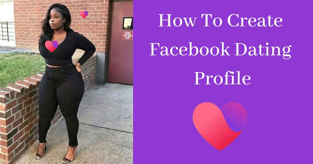 How To Create a Facebook Dating Profile