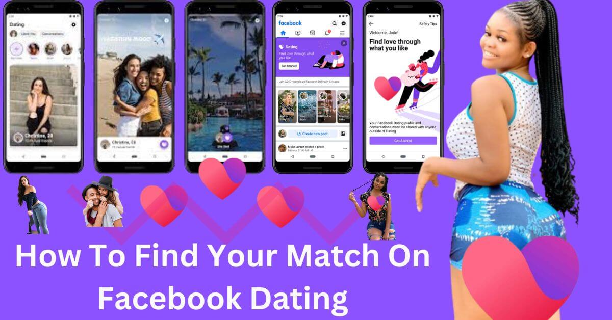 How To Find Your Match On Facebook Dating
