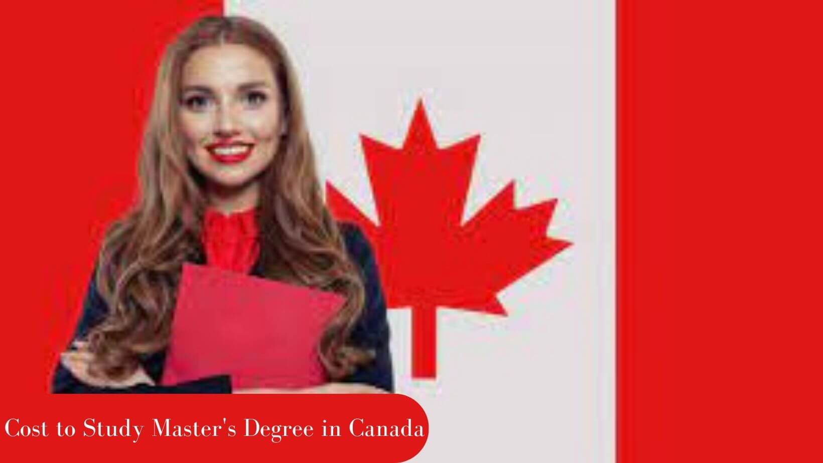 Cost to Study Masters Degree in Canada