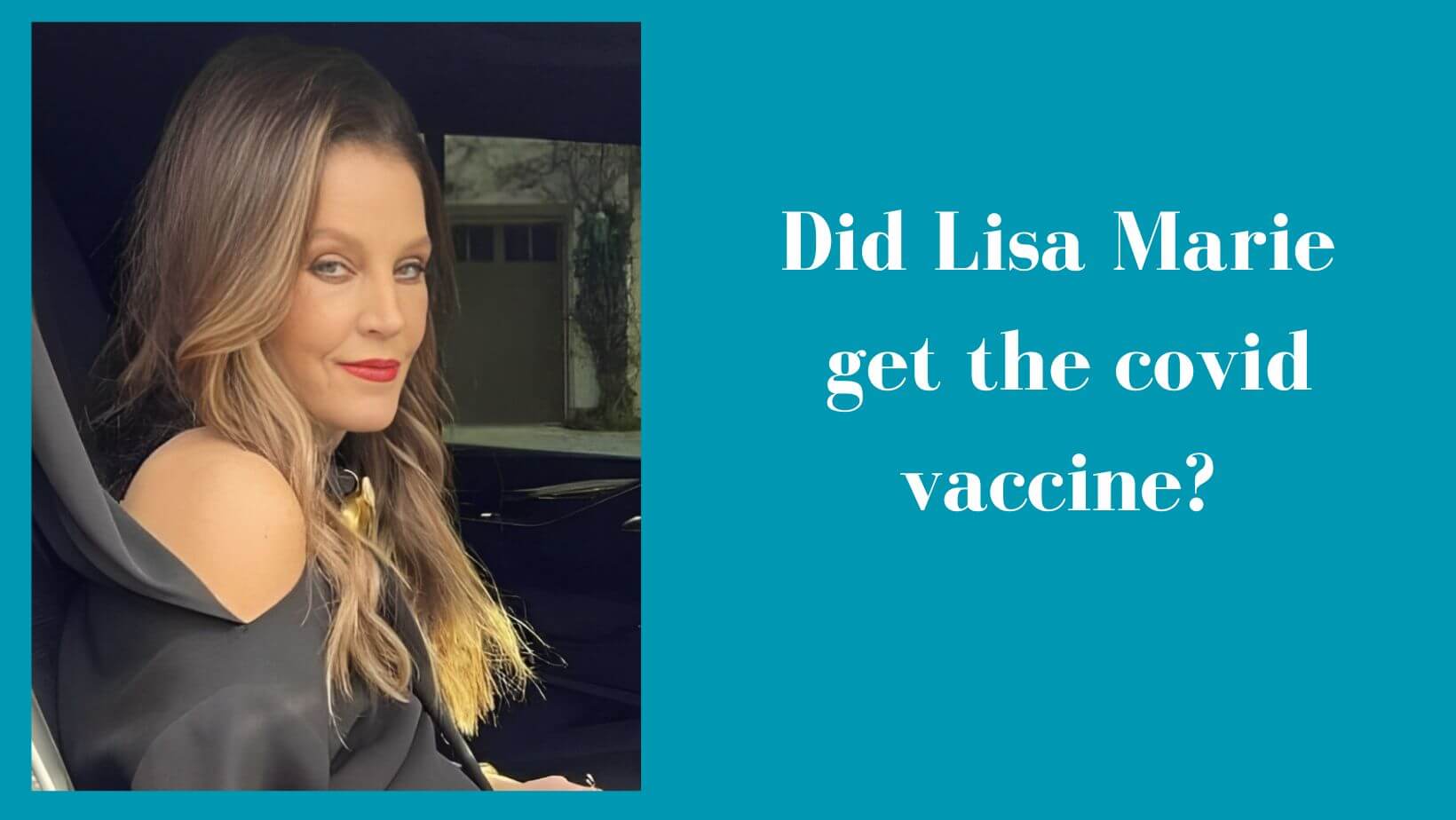Did Lisa Marie get the covid vaccine