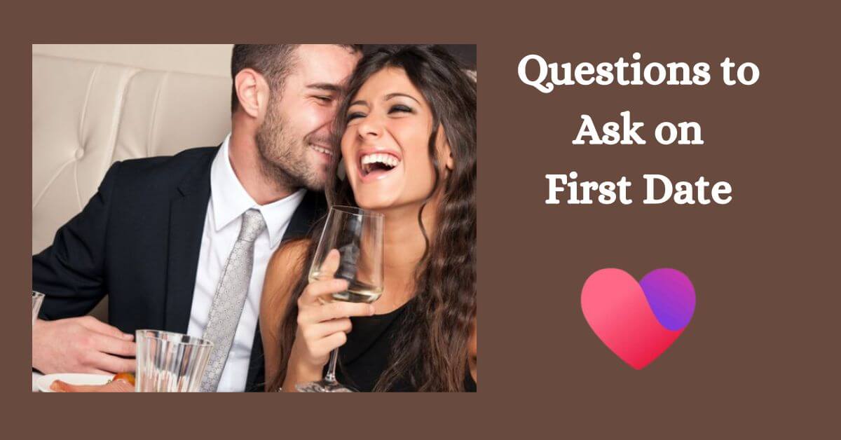 Questions to Ask on First Date